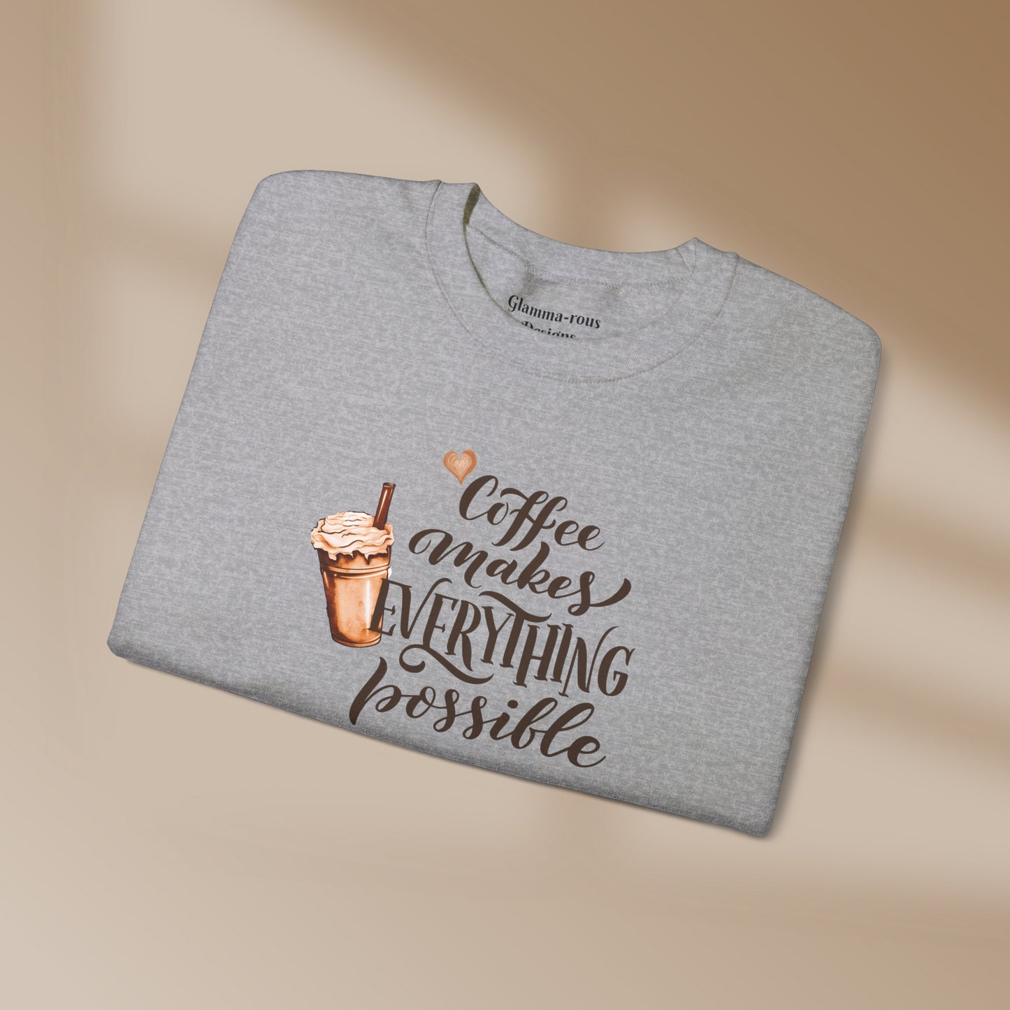 Coffee Makes Everything Possible: Unisex Sweatshirt for Coffee-Lovers☕ Printify