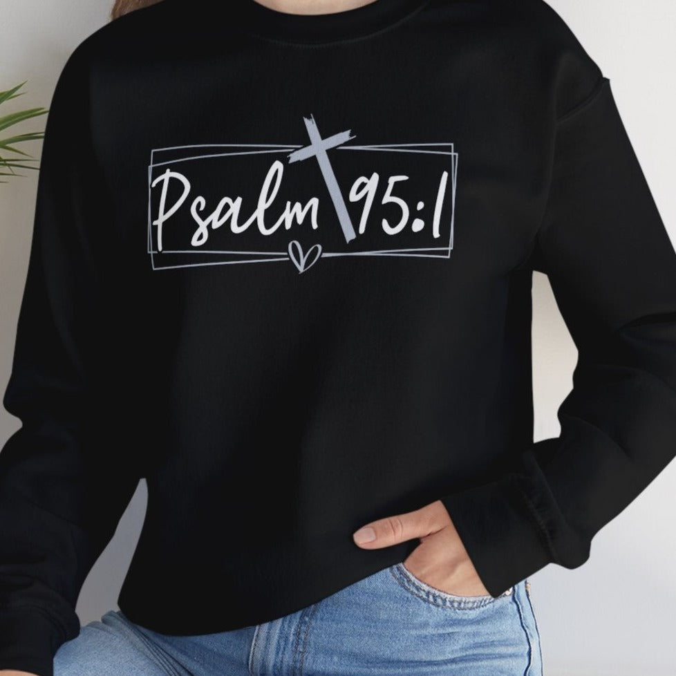 Psalm 95:1: Divinely Styled: Embrace Faith with Our Unisex Sweatshirt Printify