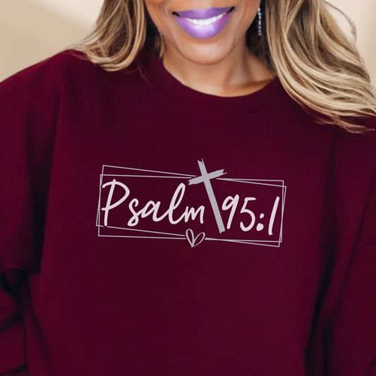 Psalm 95:1: Divinely Styled: Embrace Faith with Our Unisex Sweatshirt Printify